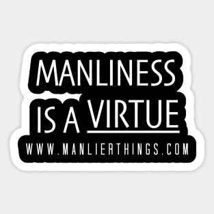 Manliness is a Virtue Sticker